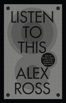 Listen to This - Alex Ross