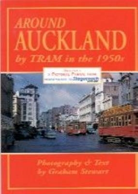 Around Auckland by Trams in the 1950s - Graham Stewart