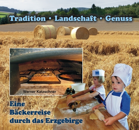 Eine Bäckerreise durch das Erzgebirge - Werner Katzschner