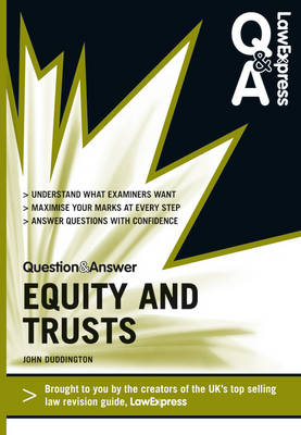 Law Express Question and Answer: Equity and Trusts  (Q&A Revision Guide) - John Duddington