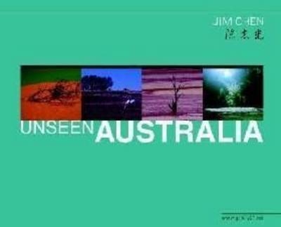 Unseen Australia - Jim Chen