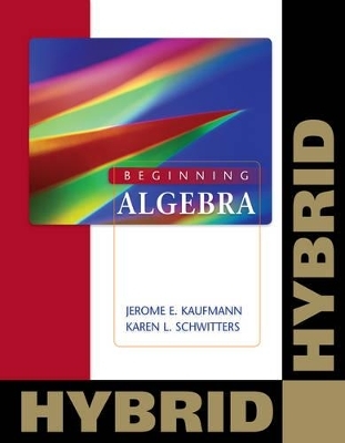 Beginning Algebra: Hybrid - Karen Schwitters, Jerome E. Kaufmann