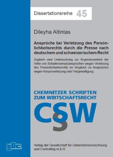 Ansprüche bei Verletzung des Persönlichkeitsrechts durch die Presse nach deutschem und schweizerischem Recht - Dileyha Altintas