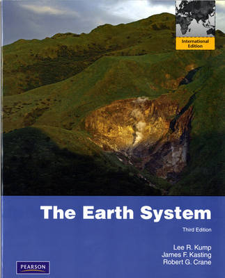 The Earth System - Lee R. Kump, James F. Kasting, Robert G. Crane