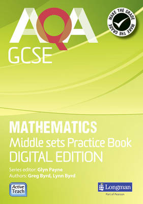 AQA GCSE Mathematics for Middle sets Practice Book: Digital Edition - Glyn Payne, Gwenllian Burns, Greg Byrd, Lynn Bryd, Harry Smith