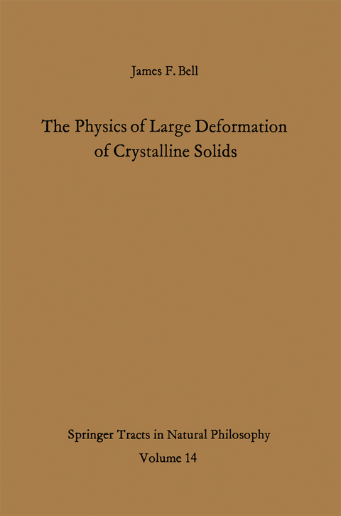 The Physics of Large Deformation of Crystalline Solids - James F. Bell