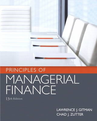 Principles of Managerial Finance - Lawrence J. Gitman, Chad J. Zutter