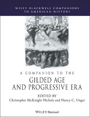 A Companion to the Gilded Age and Progressive Era - 