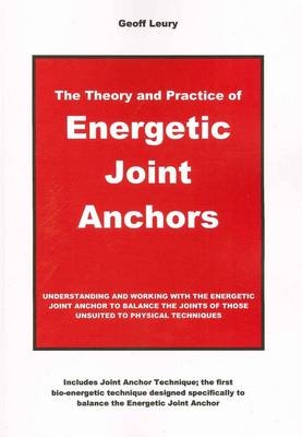 The Theory and Practice of Energetic Joint Anchors - Geoff Leury