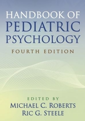 Handbook of Pediatric Psychology, 4th Edition - 