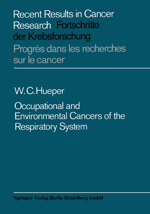 Occupational and Environmental Cancers of the Respiratory System - W. C. Hueper