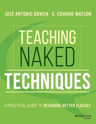 Teaching Naked Techniques - José Antonio Bowen, C. Edward Watson