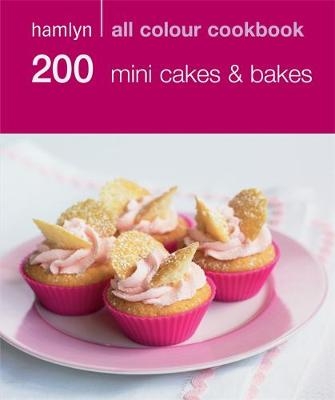 Hamlyn All Colour Cookery: 200 Mini Cakes & Bakes -  Hamlyn