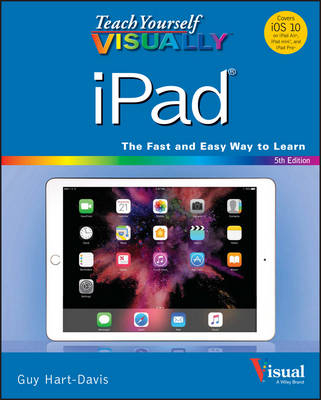 Teach Yourself VISUALLY iPad - Guy Hart-Davis