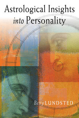 Astrological Insights into Personality - Betty Lundsted