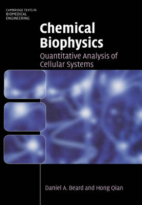 Chemical Biophysics - Daniel A. Beard, Hong Qian