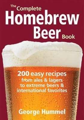 Complete Homebrew Beer Book - George Hummel