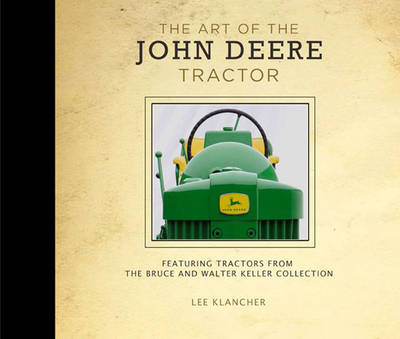 The Art of the John Deere Tractor - Lee Klancher