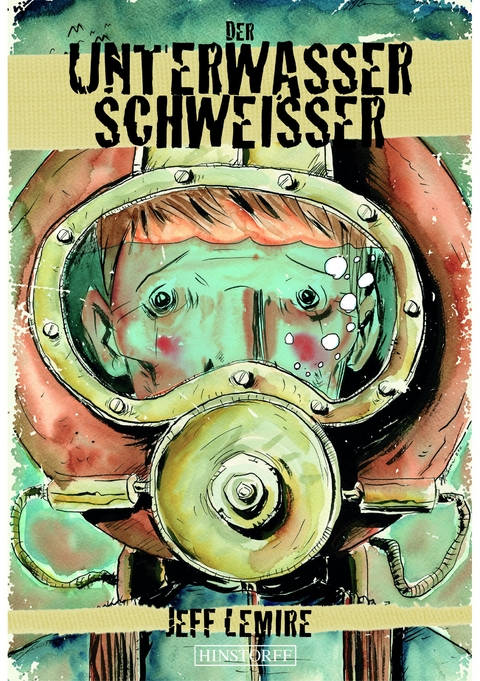 Der Unterwasser-Schweißer - Jeff Lemire