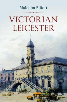 Victorian Leicester - Malcolm Elliott