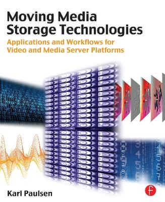 Moving Media Storage Technologies - Karl Paulsen