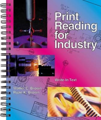 Print Reading for Industry - Walter C Brown, Ryan K Brown