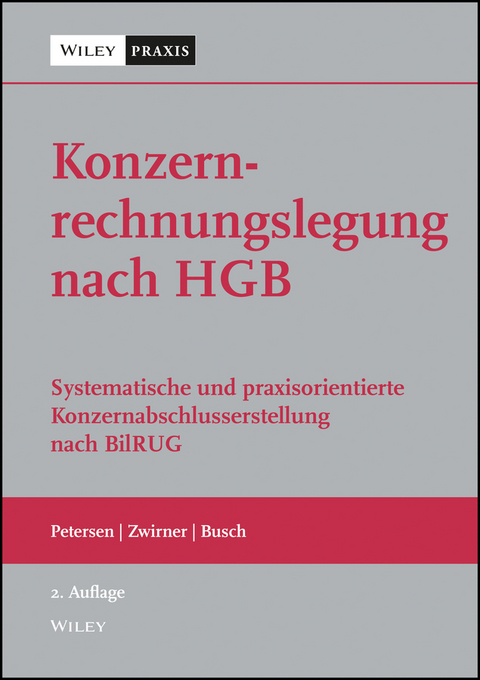 Konzernrechnungslegung nach HGB - Karl Petersen, Christian Zwirner, Julia Busch