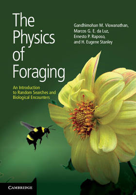 The Physics of Foraging - Gandhimohan. M. Viswanathan, Marcos G. E. Da Luz, Ernesto P. Raposo, H. Eugene Stanley