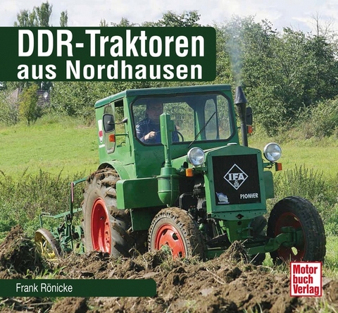 DDR-Traktoren aus Nordhausen - Frank Rönicke