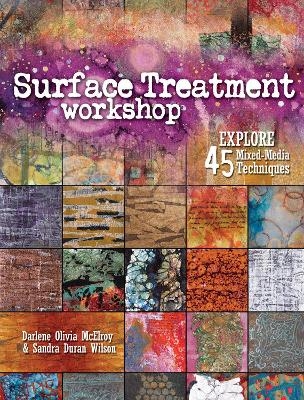 Surface Treatment Workshop - Darlene Olivia McElroy, Sandra Duran Wilson