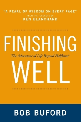 Finishing Well - Bob P. Buford