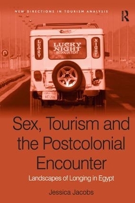 Sex, Tourism and the Postcolonial Encounter - Jessica Jacobs