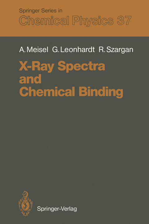 X-Ray Spectra and Chemical Binding - Armin Meisel, Gunter Leonhardt, Rüdiger Szargan