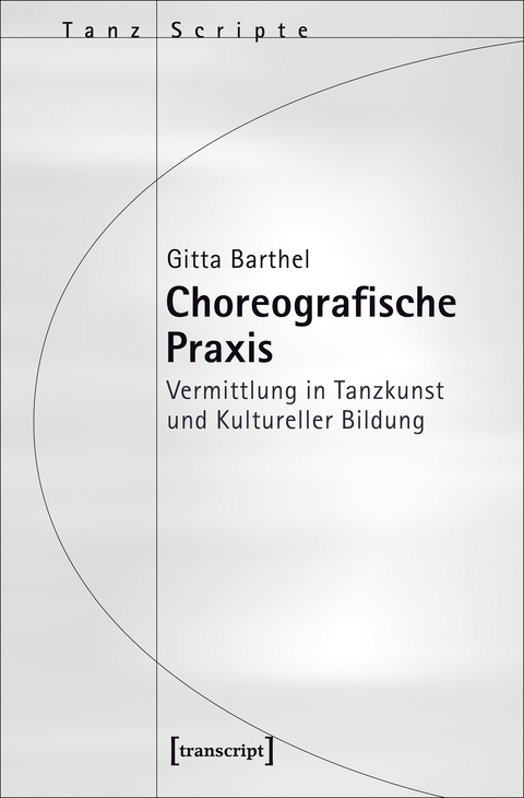 Choreografische Praxis - Gitta Barthel