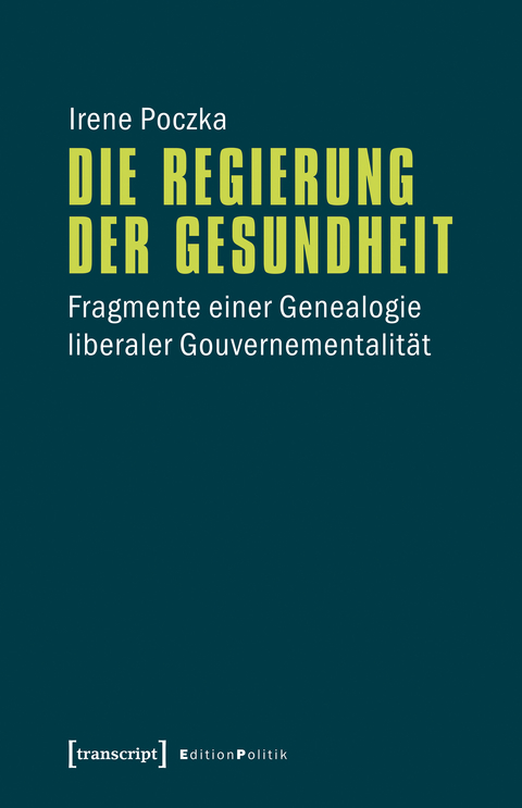 Die Regierung der Gesundheit - Irene Poczka