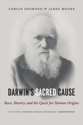 Darwin's Sacred Cause - Adrian Desmond, James Moore