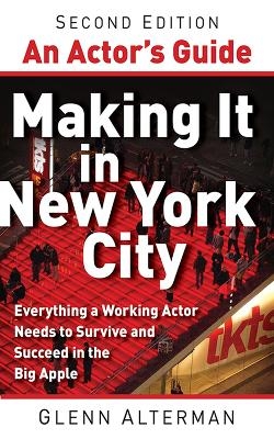 An Actor's Guide?Making It in New York City, Second Edition - Glenn Alterman