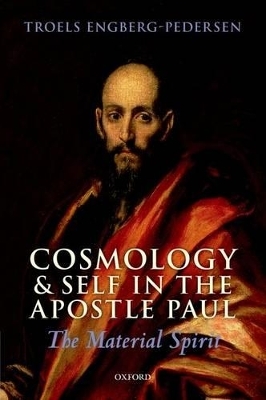 Cosmology and Self in the Apostle Paul - Troels Engberg-Pedersen