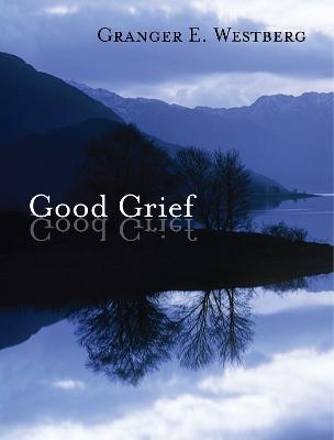 Good Grief - Granger E. Westberg