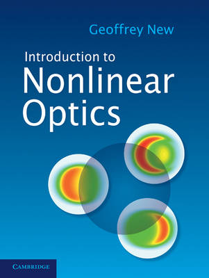 Introduction to Nonlinear Optics - Geoffrey New