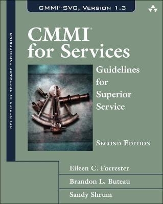 CMMI for Services - Eileen Forrester, Brandon Buteau, Sandra Shrum