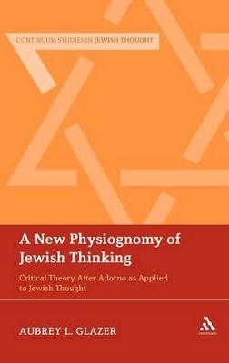 A New Physiognomy of Jewish Thinking - Rabbi Dr Aubrey L. Glazer