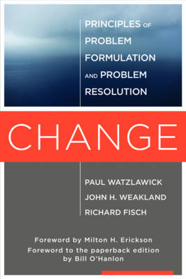 Change - Paul Watzlawick, John H. Weakland, Richard Fisch