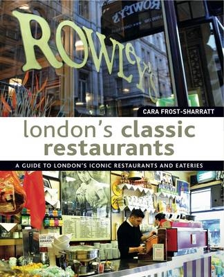 London's Classic Restaurants - Cara Frost-Sharratt