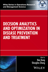 Decision Analytics and Optimization in Disease Prevention and Treatment - 