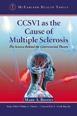 CCSVI as the Cause of Multiple Sclerosis - Marie A. Rhodes