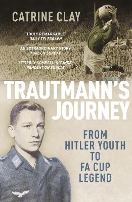 Trautmann's Journey - Catrine Clay