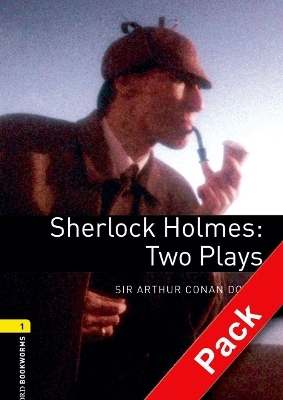 Oxford Bookworms Library: Level 1:: Sherlock Holmes: Two Plays audio CD pack - Sir Arthur Conan Doyle