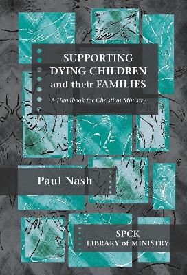 Supporting Dying Children and their Families - The Revd Paul Nash