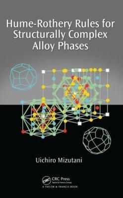 Hume-Rothery Rules for Structurally Complex Alloy Phases - Uichiro Mizutani